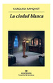 Ciudad Blanca (Coleccion Panorama De Narrativas 964)-Ramq