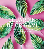 Jardin De Origami 25 Proyectos De Origami Con Conciencia Pl
