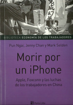 Morir Por Un Iphone Apple Foxconn Y Las Luchas De Los Traba