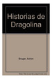 Historia De Dragolina-Broger Y Kalow (Papel)