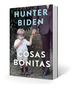 Cosas Bonitas-Hunter Biden-Ediciones B-Libro