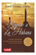 Regreso a La Habana [Una Novela Excepcional Sobre Cuba] (Co