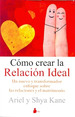 Como Crear La Relacion Ideal (Rustica)-Kane Ariel / Kane