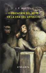 VindicaciN Del Arte En La Era Del Artificio J. F. Martel