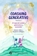 Coaching Generativo Volumen 1 El Viaje Del Cambio Generativ