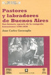 Pastores Y Labradores De Buenos Aires-Garavaglia, De Garavaglia, Juan Carlos. Editorial De La Flor En EspaOl