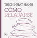 Como Relajarse Thich Nhat Hanh Editorial Kairos En EspaOl