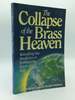 The Collapse of the Brass Heaven: Rebuilding Our Worldview to Embrace the Power of God