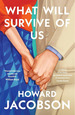 What Will Survive of Us-Howard Jacobson