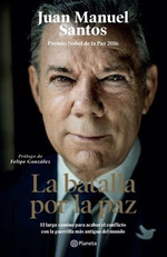 La Batalla Por La Paz-Juan Manuel Santos