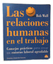 Las Relaciones Humanas En El Trabajo-Bob Wall-Oniro