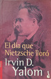 El D'a Que Nietzsche Llor-Irvin D. Yalom