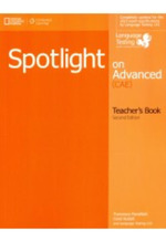Spotlight on Advanced (2nd. Edition)-Teacher's Book