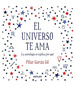 El Universo Te Ama-Pilar Garcia Gil-Libro