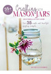 Crafting With Mason Jars and Other Glass Containers Kel Edic