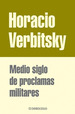 Medio Siglo De Proclamas Militares, De Verbitsky, Horacio. Editorial Debolsillo En EspaOl