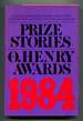 Prize Stories 1984: the O. Henry Awards