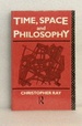 Time, Space and Philosophy (Philosophical Issues in Science)