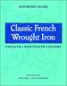 Classic French Wrought Iron: Twelfth-Nineteenth Century