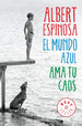 Libro El Mundo Azul [ Ama Tu Caos ] Albert Espinosa