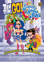 Teen Titans Go Dc Super Hero Girls Estudiantes De Intercambi