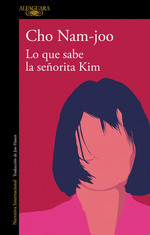 Lo Que Sabe La SeOrita Kim, De Nam-Joo, Cho. Editorial Alfaguara, Tapa Tapa Blanda En EspaOl, 2024