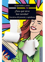 para Que Sirve Leer Novelas? : Narrativas Del Presente Y Capitalismo, De Alejandra Laera. Lengua Y Estudios Literarios, Vol. 1. Editorial Fondo De Cultura EconMica, Tapa Tapa Blanda En EspaOl, 2024