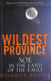 The Wildest Province: Soe in the Land of the Eagle