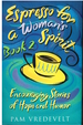 Espresso for a Woman's Spirit Book 2 Encouraging Stories of Hope and Humor