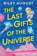 Last Gifts of the Universe (Original)