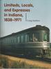 Limiteds, Locals, and Expresses in Indiana, 1838-1971