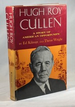 Hugh Roy Cullen: a Story of American Opportunity