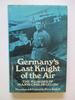 Germany's Last Knight of the Air: Memoirs of Major Carl Degelow