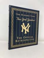 One Hundred Years New York Yankees: the Official Retrospective
