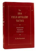 The 1864 Field Artillery Tactics Organization Equipment Field Service