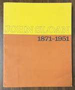 John Sloan, 1871-1951. His Life and Paintings...His Graphics
