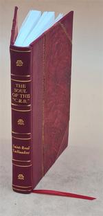 The Soul of the "C.R.B." a French View of the Hoover Relief Work, By Madame Saint-Ren Taillandier; Tr. By Mary Cadwalader Jones. 1919 [Leather Bound]