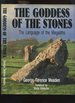 The Goddess of the Stones, the Language of the Megaliths