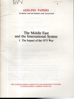 The Middle East and the Internatinal System: I. Theimpact of the 1973 War (Adelphi Papers, #114)