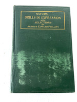 1920 Hc Natural Drills in Expression With Selections By Arthur Edward Phillips