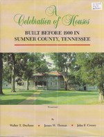 A Celebration of Houses Built Before 1900 in Sumner County, Tennessee