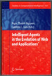 Intelligent Agents in the Evolution of Web and Applications (Studies in Computational Intelligence, 167)