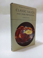 The Wine and Food Society's Guide to Classic Sauces and Their Preparation