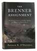 The Brenner Assignment the Untold Story of the Most Daring Spy Mission of World War II