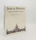 Juan De Herrera Architect to Philip II of Spain