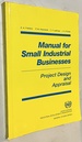 Manual for Small Industrial Business: Project Design and Appraisal (General Studies Series)