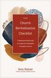 The Church Revitalization Checklist: a Hopeful and Practical Guide for Leading Your Congregation to a Brighter Tomorrow (Church Answers Resources)