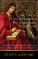 The Later New Testament Writings and Scripture: the Old Testament in Acts, Hebrews, the Catholic Epistles and Revelation