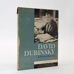 David Dubinsky: a Pictorial Biography
