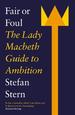 Fair Or Foul: the Lady Macbeth Guide to Ambition